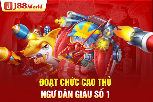 Đoạt chức cao thủ ngư dân giàu số 1 Đoạt chức cao thủ ngư dân giàu số 1